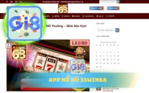 GI88 GIỚI THIỆU APP NỔ HŨ 33WIN68